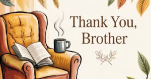 105 Heartfelt Thank You Messages for Your Brother