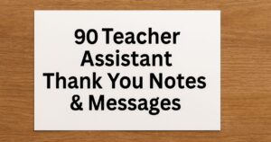 90 Teacher Assistant Thank you Notes & Messages