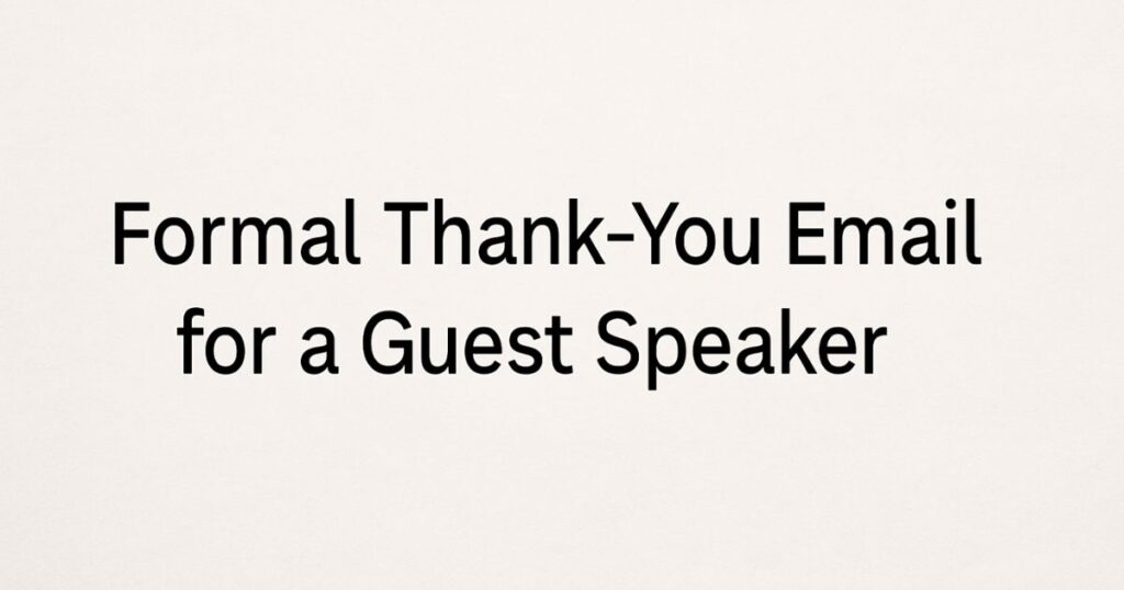 Formal Thank-You Email for a Guest Speaker