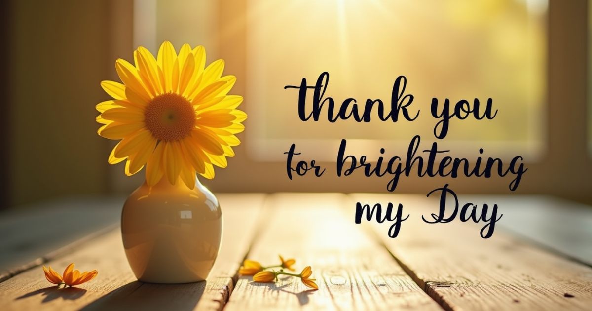 135 Thank You for Brightening my Day (Notes, Quotes, Letter)