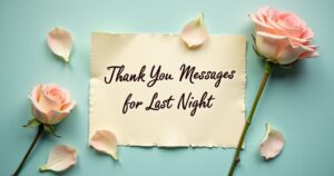 150+ Thank You Messages for Last Night