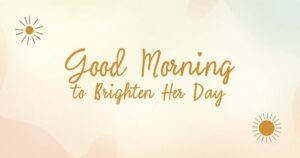 Good Morning Quotes for Sister to Brighten Her Day